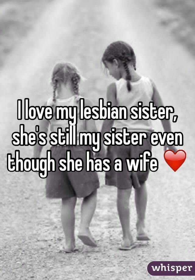 My sister, the lesbian